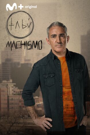 Tabú de Jon Sistiaga. Tabú de Jon Sistiaga: Machismo: Érase una vez
