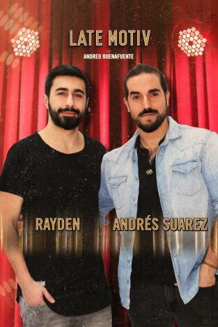 Late Motiv. T(T4). Late Motiv (T4): Rayden y Andrés Suarez