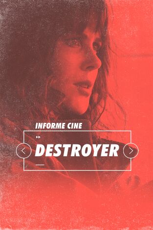Informe Cine. T(T4). Informe Cine (T4): Destroyer