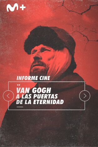 Informe Cine. T(T4). Informe Cine (T4): Van Gogh, a las puertas de la eternidad