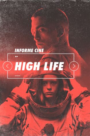 Informe Cine. T(T4). Informe Cine (T4): High life