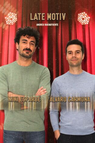 Late Motiv. T(T4). Late Motiv (T4): Álvaro Carmona y Miki Esparbé