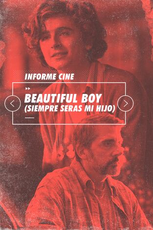Informe Cine. T(T4). Informe Cine (T4): Beautiful boy