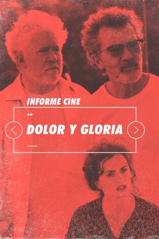 Informe Cine. T(T4). Informe Cine (T4): Dolor y gloria
