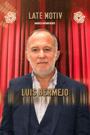 Late Motiv. T(T4). Late Motiv (T4): Luis Bermejo
