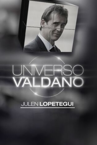Universo Valdano. T(2). Universo Valdano (2): Julen Lopetegui