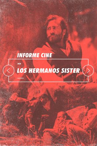 Informe Cine. T(T4). Informe Cine (T4): Los hermanos Sisters