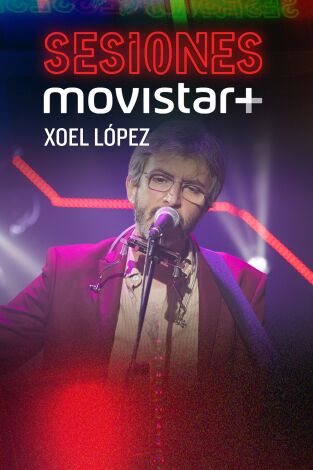 Sesiones Movistar+. T(T1). Sesiones Movistar+ (T1): Xoel López
