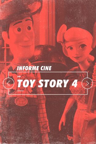 Informe Cine. T(T4). Informe Cine (T4): Toy Story 4