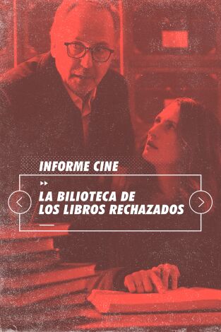 Informe Cine. T(T4). Informe Cine (T4): La biblioteca de los libros rechazados