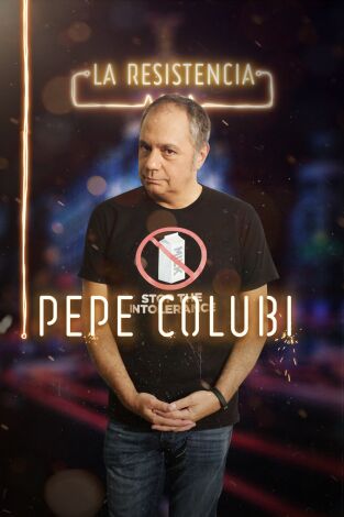 La Resistencia. T(T2). La Resistencia (T2): Pepe Colubi