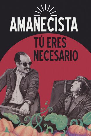 Amanecista, tú eres necesario