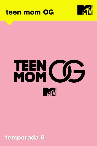 Teen Mom OG. T(T8). Teen Mom OG (T8): Esto es un infierno