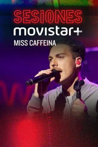 Sesiones Movistar+. T(T2). Sesiones Movistar+ (T2): Miss Caffeína
