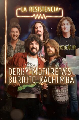 La Resistencia. T(T3). La Resistencia (T3): Derby Motoreta's Burrito Kachimba