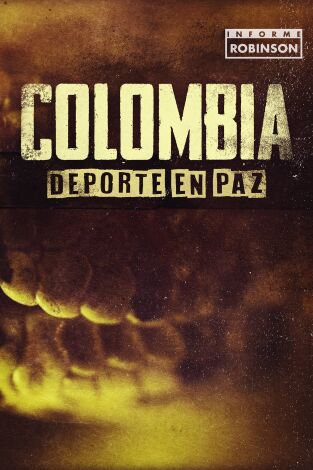 Informe Robinson. T(10). Informe Robinson (10): Colombia: deporte en paz