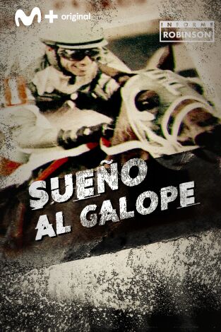 Informe Robinson. T(4). Informe Robinson (4): Sueño al galope