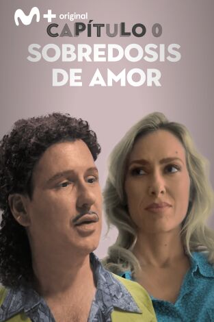 Capítulo 0. T(T2). Capítulo 0 (T2): Ep.5 Sobredosis de Amor