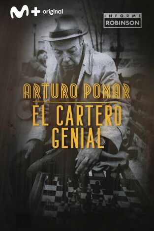 Informe Robinson. T(4). Informe Robinson (4): Arturo Pomar. El cartero genial