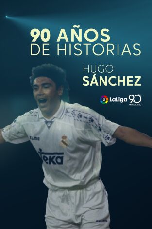 90 años de LaLiga. T(2019). 90 años de LaLiga (2019): Hugo Sánchez