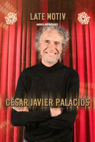 Late Motiv. T(T5). Late Motiv (T5): César Javier Palacios