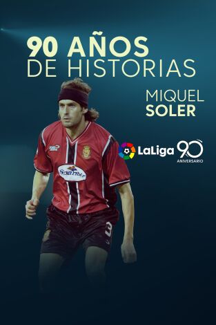 90 años de LaLiga. T(2019). 90 años de LaLiga (2019): Miquel Soler