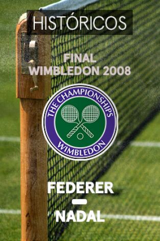 Wimbledon. T(2008). Wimbledon (2008): R. Federer - R. Nadal. Final Masculina
