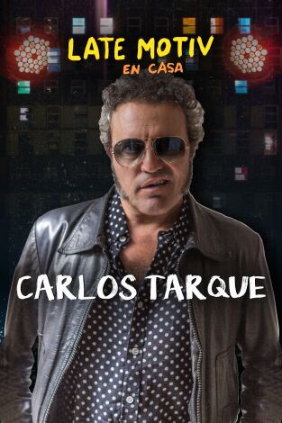 Late Motiv. T(T5). Late Motiv (T5): Carlos Tarque