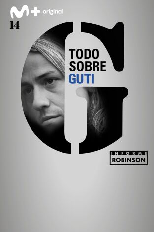 Informe Robinson. T(3). Informe Robinson (3): Todo sobre Guti