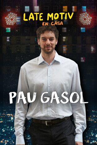 Late Motiv. T(T5). Late Motiv (T5): Pau Gasol
