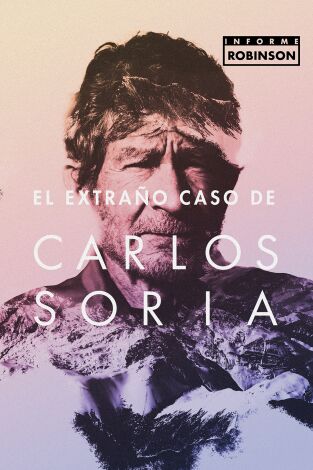 Informe Robinson. T(4). Informe Robinson (4): El extraño caso de Carlos Soria