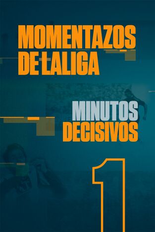 Momentazos de LaLiga. T(19/20). Momentazos de LaLiga (19/20): Los minutos decisivos de la historia de La Liga