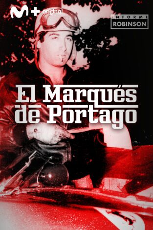 Informe Robinson. T(4). Informe Robinson (4): Marqués de Portago