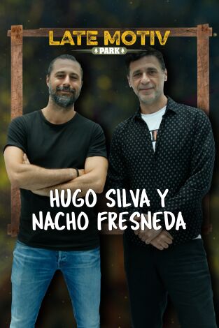Late Motiv. T(T5). Late Motiv (T5): Hugo Silva y Nacho Fresneda