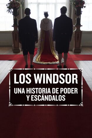 Los Windsor: una historia de poder y escándalos. Los Windsor: una historia de poder y escándalos 