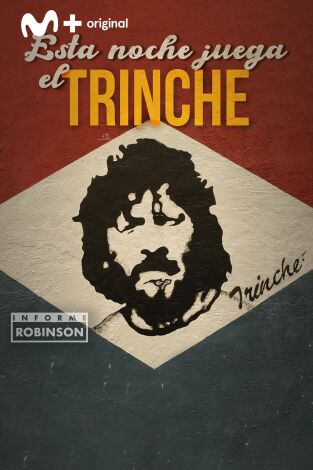 Informe Robinson. T(5). Informe Robinson (5): Esta noche juega el Trinche