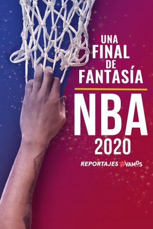#Vamos. #Vamos: NBA 2020: una final de fantasía