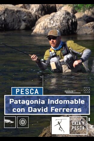 Patagonia indomable con David  Ferreras