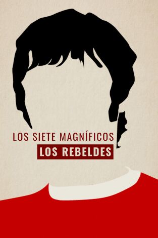 Los Rebeldes. Los Rebeldes: Los Siete Magníficos