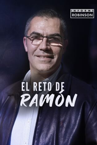 Informe Robinson. T(7). Informe Robinson (7): El reto de Ramón