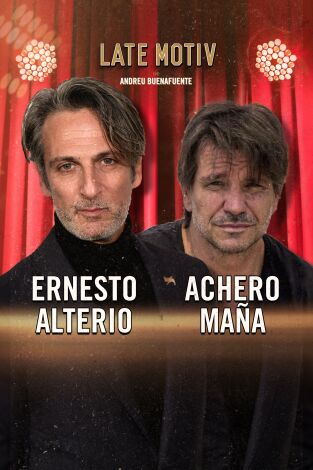Late Motiv. T(T6). Late Motiv (T6): Achero Mañas y Ernesto Alterio