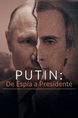Putin: de espía a presidente. T1. Putin: de espía a presidente
