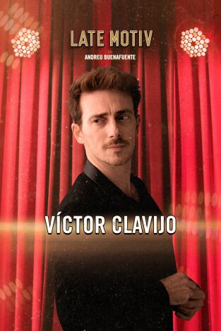 Late Motiv. T(T6). Late Motiv (T6): Víctor Clavijo