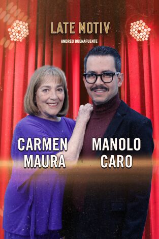 Late Motiv. T(T6). Late Motiv (T6): Carmen Maura y Manolo Caro