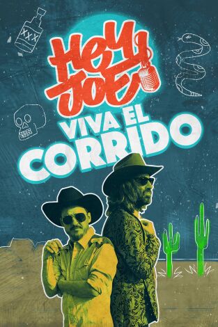 Hey Joe. T(T1). Hey Joe (T1): Viva el Corrido