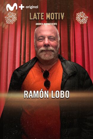 Late Motiv. T(T6). Late Motiv (T6): Ramón Lobo