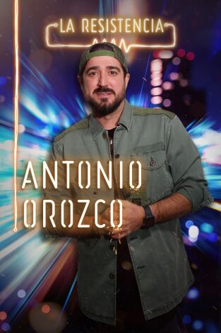 La Resistencia. T(T4). La Resistencia (T4): Antonio Orozco