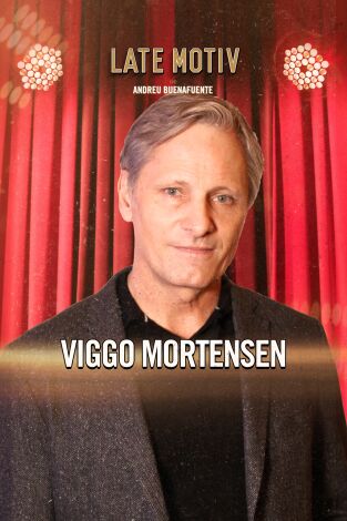 Late Motiv. T(T6). Late Motiv (T6): Viggo Mortensen