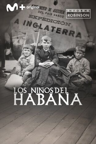 Informe Robinson. T(7). Informe Robinson (7): Los niños del Habana