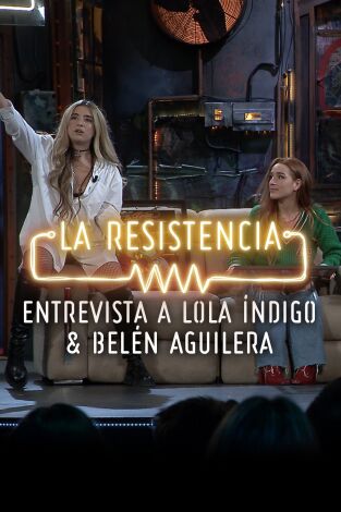 Selección Atapuerca: La Resistencia. Selección Atapuerca:...: Lola Índigo y Belén Aguilera - Entrevista - 21.01.21